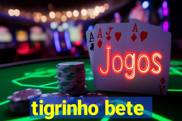 tigrinho bete